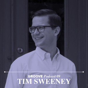 Tim Sweeney - Groove Podcast 09